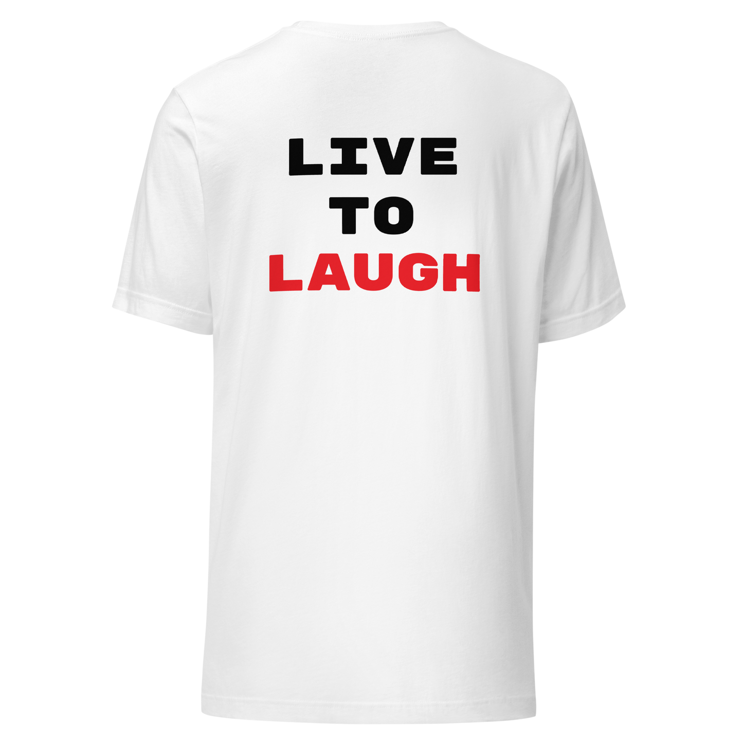 "LIVE TO LAUGH" Shirt