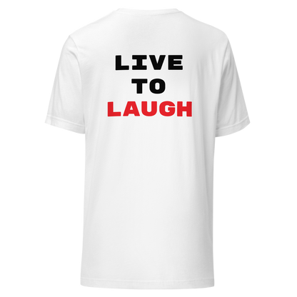 "LIVE TO LAUGH" Shirt